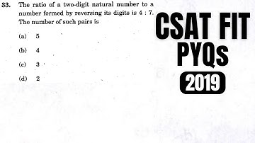 CSAT FIT PYQ-2019|| The ratio of a two-digit natural number to a number formed by reversing its….