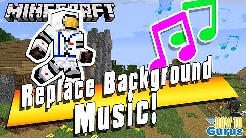 How You Can Replace Minecraft Background Music - Change to Custom Minecraft Music Java