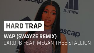 Cardi B Feat. Megan Thee Stallion - Wap (Swayze Remix)
