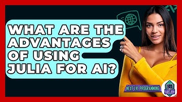 What Are the Advantages of Using Julia for AI? - Next LVL Programming