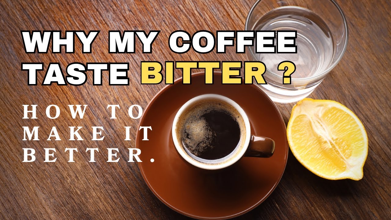 Why Coffee Tastes Bitter and How to Make It Better | Immi Coffee Tips