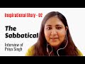 Inspirational Story | The Sabbatical - Story of Priya who took a sabbatical and never looked back.