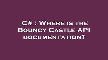 C# : Where is the Bouncy Castle API documentation?
