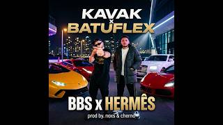 HARBIDEN YES BBS x HERMÊS [Batuflex x KAVAK] (prod by. noxs & cherno)