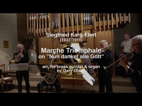 Karg-Elert Marche Triomphale on Nun danket alle Gott arr. for brass quintet & organ by G. Olson @hans-andrestamm4988