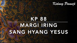 KP 88 Margi iring Sang Hyang Yesus - Kidung Pamuji
