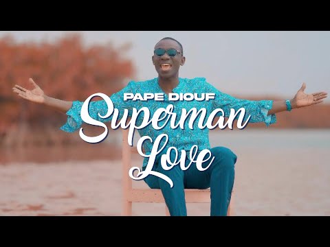 Pape Diouf - Superman Love (Clip Officiel)