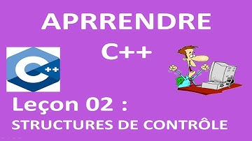 Cours C++ : Leçon 02 Structures de contrôle