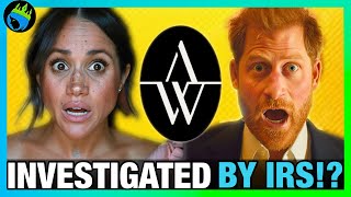 Meghan Markle & Prince Harry Will FINALLY BE AUDITED BY IRS!?