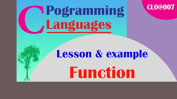 CLO@007-definition and Example Function in C Programming Languages