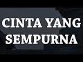 LIRIK LAGU - CINTA YANG SEMPURNA - Dike Sabrina feat Delva