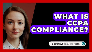 What Is CCPA Compliance? - SecurityFirstCorp.com