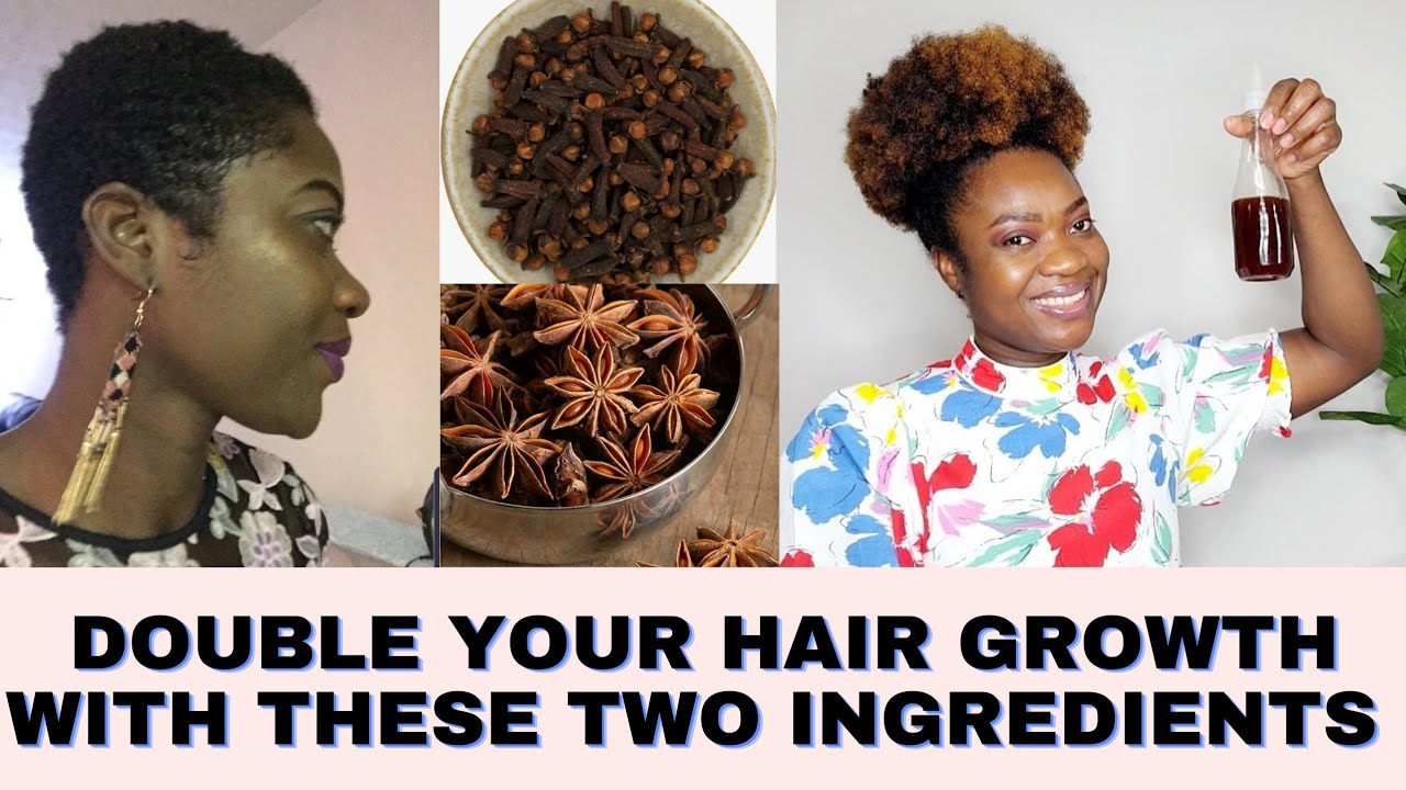 MIX CLOVE AND STAR ANISE TO DOUBLE HAIR GROWTH use oil three times a