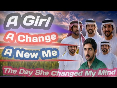 A Girl A Changed A New Me..| The Day she Changed My Mind.. | Fazza Voice | Sheikh Hamdan | Emotional