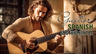 Beautiful Spanish Guitar | Latin Instrumental - Best Relaxing Guitar Ever