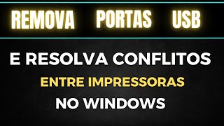 Como Remover PORTAS USB de Impressora no Windows