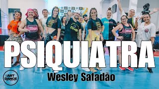 PSIQUIATRA - Wesley Safadão l Choreo by Zumba l Cia Art Dance
