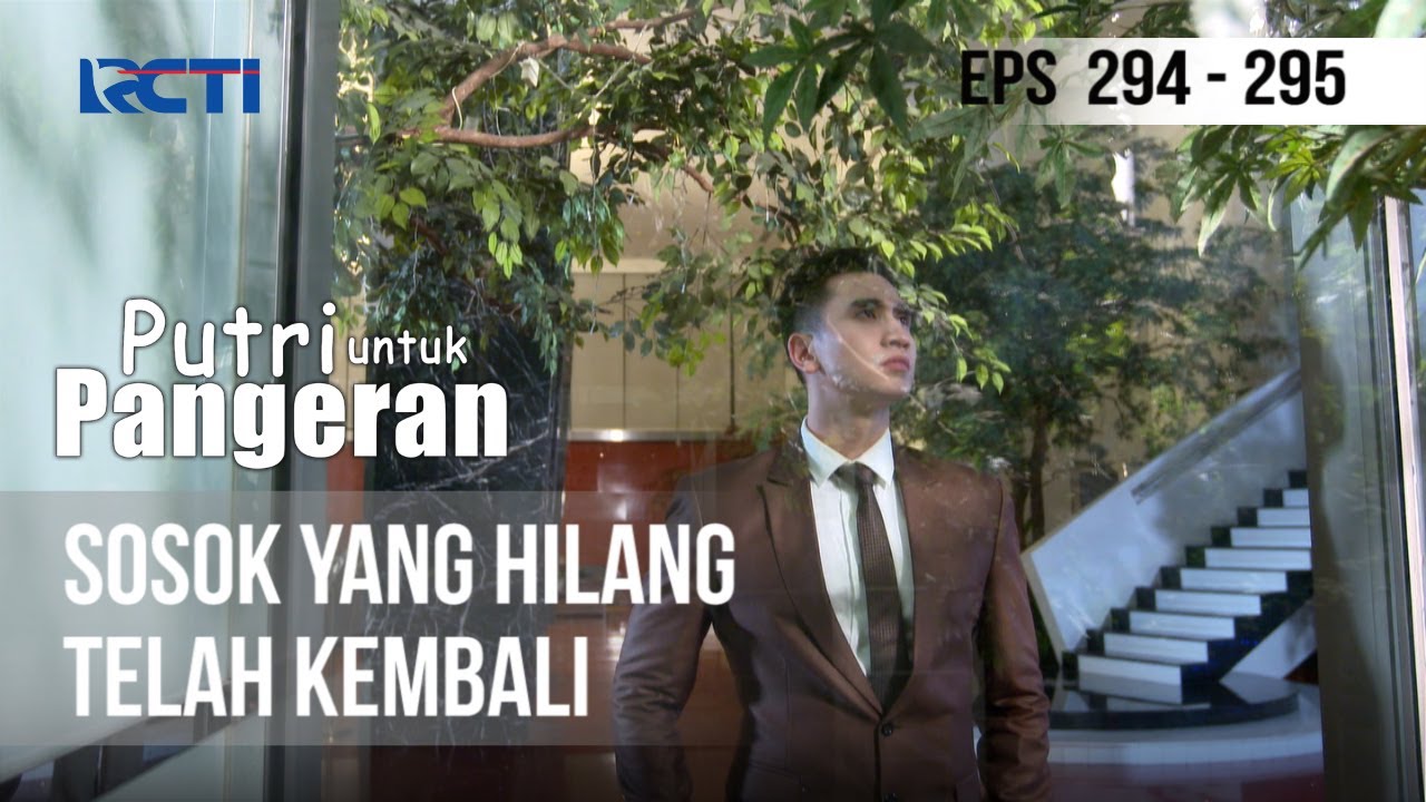 PUTRI UNTUK PANGERAN - Sosok Yang Hilang Telah Kembali