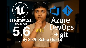 How to Use Azure DevOps with Unreal Engine 5.6 + Git (July 2025 Setup Guide)