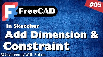 FreeCAD Tutorial #5 | How to Add Dimensions & Constraints in Sketcher