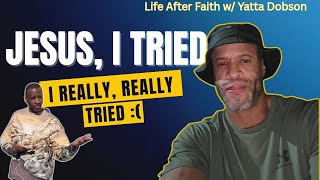 After Decades Of Trying And Trusting It Just Didnt Work