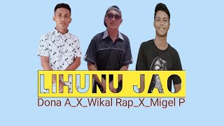 LIHUNU JAOH_-_Dona Arodo X Wikal Rapz X Migel Papendang_(OFFICIAL MUSIC VIDEO)