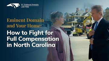 Eminent Domain and Your Home: How to Fight for Full Compensation in North Carolina