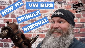 VW Split Bus Spindle Removal How To