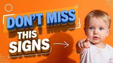 10 Hidden Signs of Developmental Delays Parents Never Notice