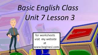 Basic English Class Unit 7 Lesson 3