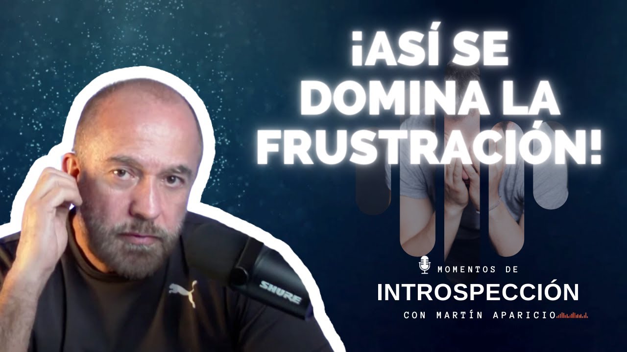 EP 137 ¡Así se domina la frustración!  - Momentos de introspección