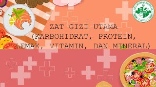 Zat Gizi Utama : Karbohidrat, Protein, Lemak, Vitamin, dan Mineral