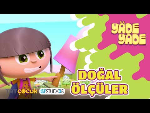 Yade Yade 50. Bölüm | DOĞAL ÖLÇÜLER