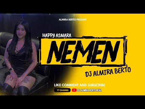 FUNKOT - NEMEN [ HAPPY ASMARA ] NEW TRENDING 2023 COVER BY - DJ ALMIRA BERTO