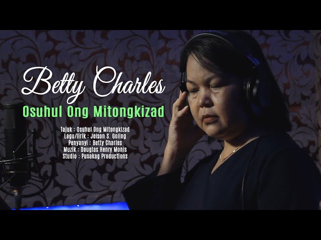 BETTY CHARLES - Osuhul Ong Mitongkizad class=