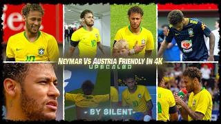 Neymar Vs Austria 1062018 Friendlies In 4K Upscaled
