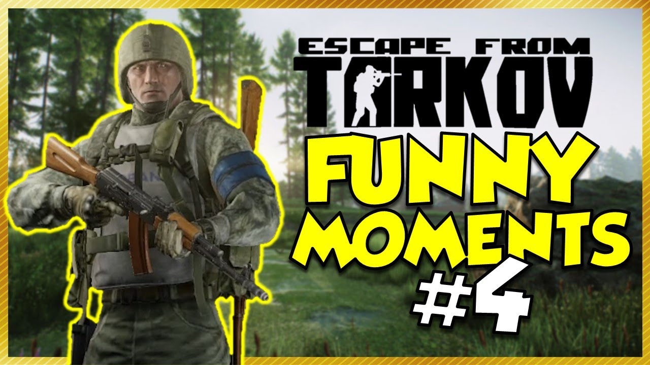 Escape From Tarkov Funny Moments! #4 - YouTube