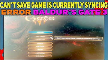 How To Fix Can’t Save Game Is Currently Syncing Error in Baldur’s Gate 3 | can