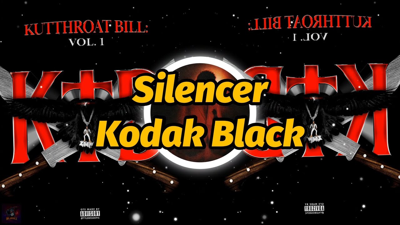 Kodak Black - Silencer (Lyrics)