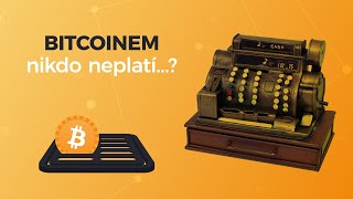 #24 - Bitcoinem nikdo neplatí...?