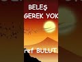 Boş Beleş İşlere Gerek Yok