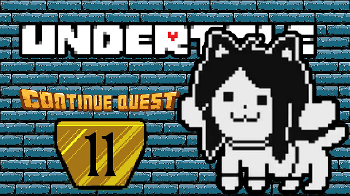 Undertale - Part 11 - ContinueQuest
