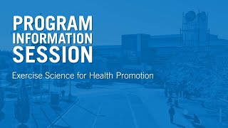 Program Information Session ~ Exercise Science for Fitness and Health Promotion