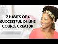 7 Habits of a Successful Online Course Creator