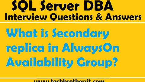 SQL Server DBA Interview | What is Secondary replica in AlwaysOn Availability Group