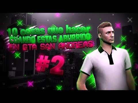 10 Cosas Que Hacer Cuando Estas Aburrido En GTA San Andreas | Parte 2 | Ft. Pony Artz