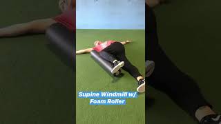 Supine Windmill with Foam Roller