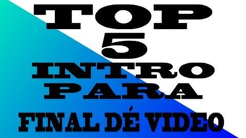 TOP 5 intro para final de video