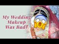 My Wedding Makeup Was Bad!? | @Aakansha Pushp