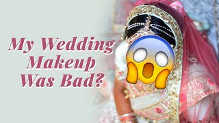 My Wedding Makeup Was Bad!? | @Aakansha Pushp